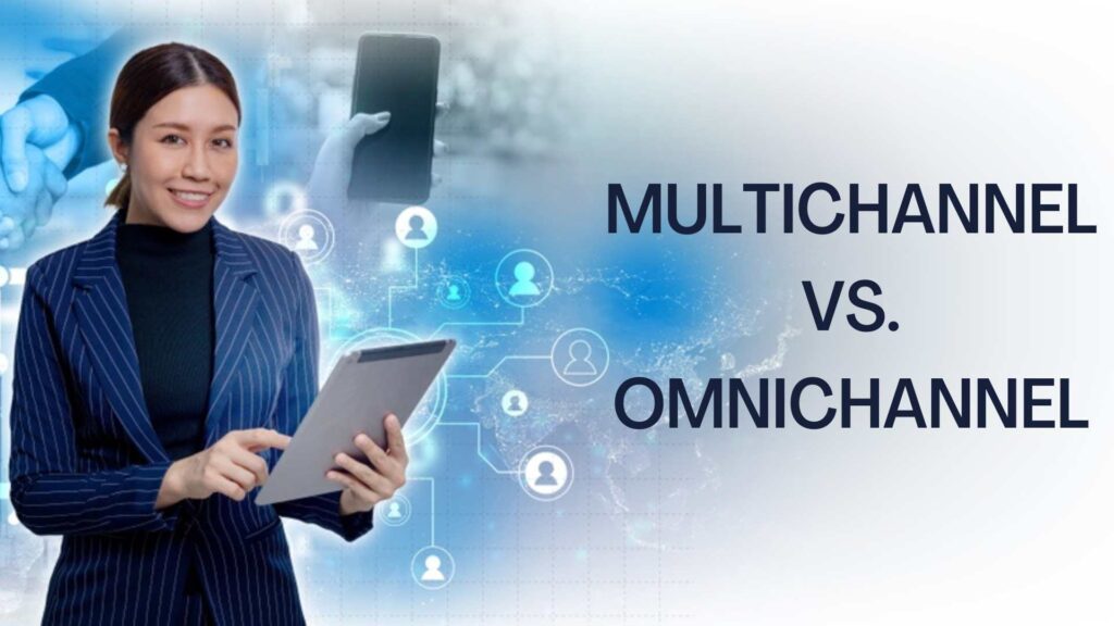 Multichannel Vs. Omnichannel: What Is The Difference? | TeleDirect